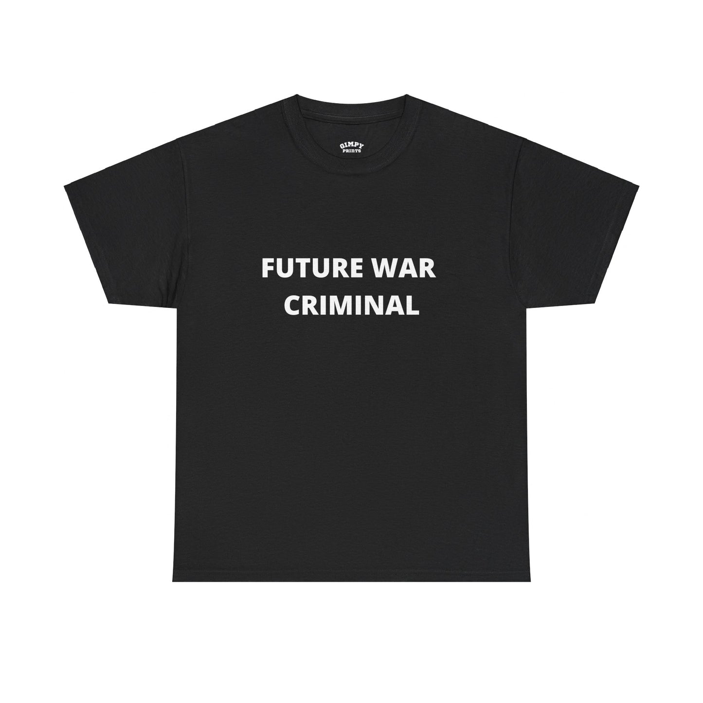 "Future War Criminal" T-Shirt