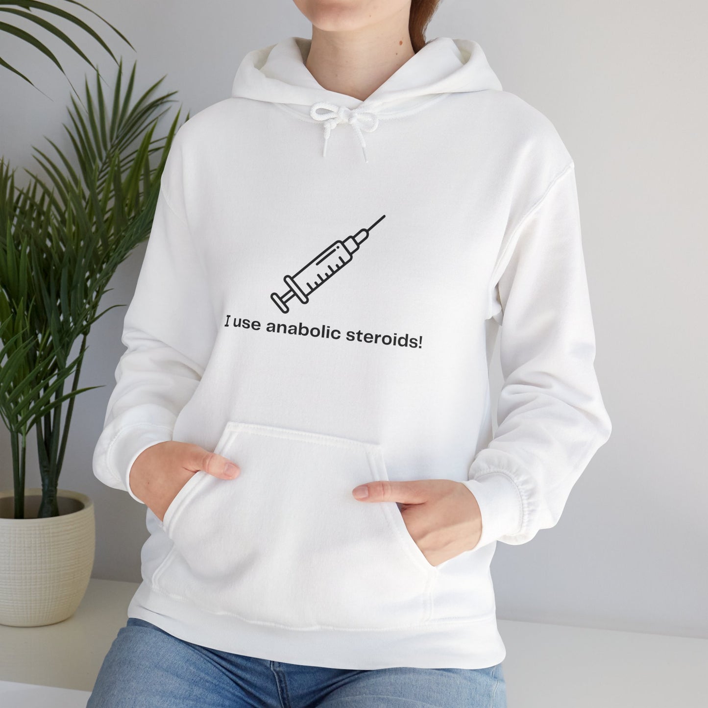 "I Use Anabolic Steroids" Hoodie