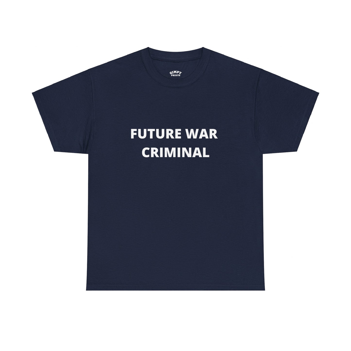 "Future War Criminal" T-Shirt