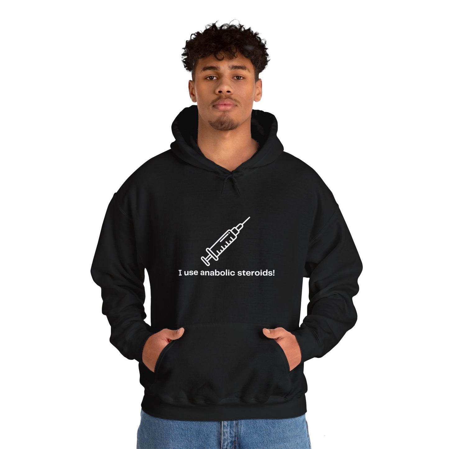 "I Use Anabolic Steroids" Hoodie