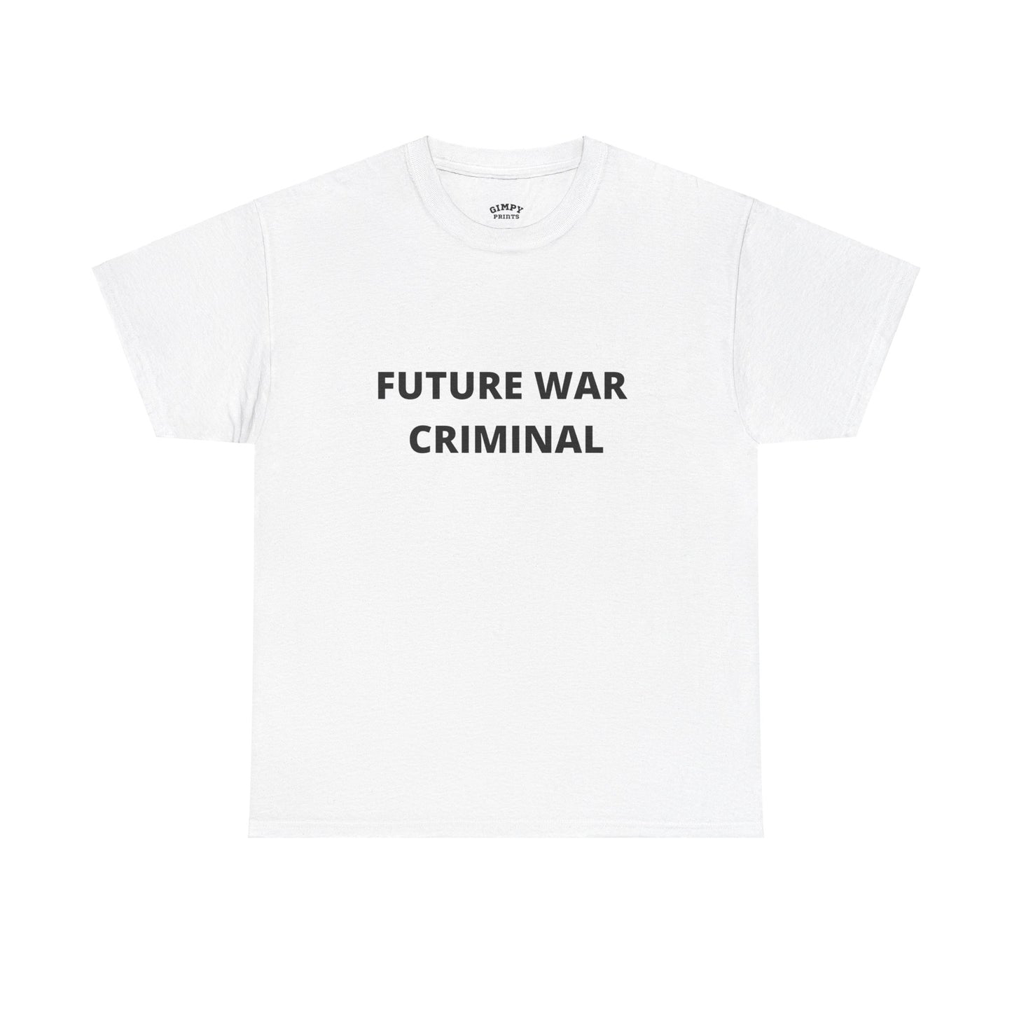 "Future War Criminal" T-Shirt